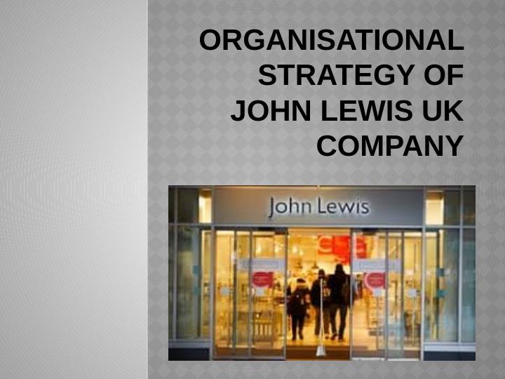 Organisational Strategy of John Lewis UK Company_1