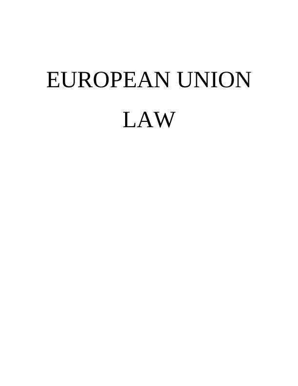 European Union Law: Evolution, Limitations, and Role of Council and Commission_1