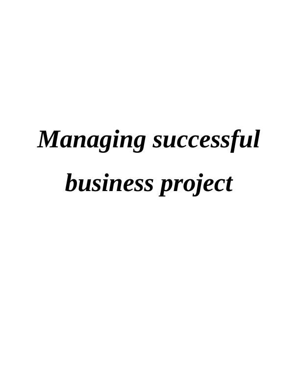 Managing Successful Business Project | Report_1
