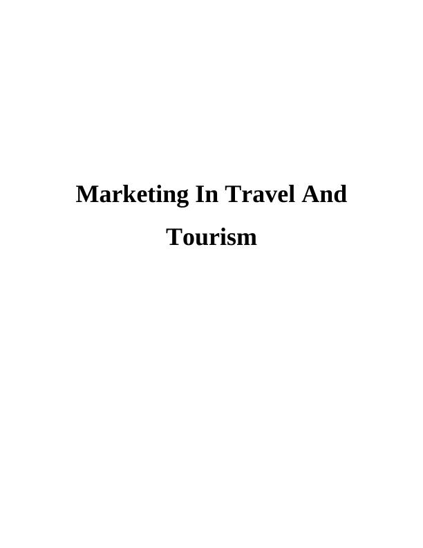 Marketing In Travel And Tourism - Assignment_1