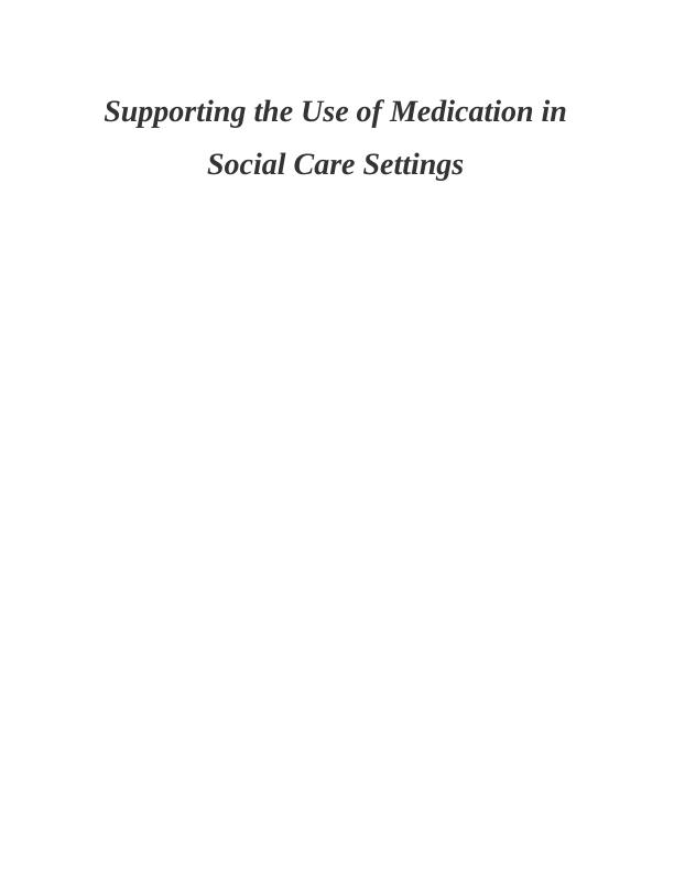 Supporting the Use of Medication in Social Care Settings - Report_1