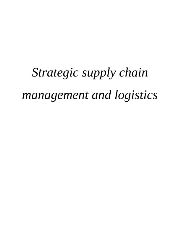 Strategic Supply Chain Management and Logistics EXECUTIVE SUMMARY_1