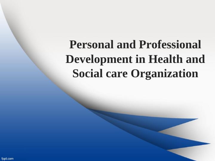 personal and professional development in health and social care assignment