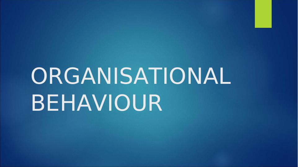 Organisational Behaviour: Motivation, Team Role, and Personal Conflicts_1