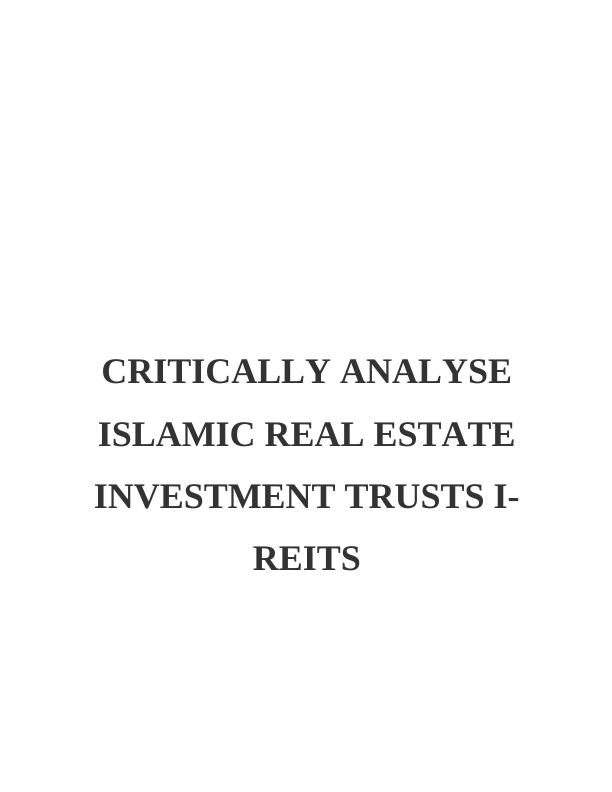 Critically Analyse Islamic Real Estate Investment Trusts (IREITs)_1