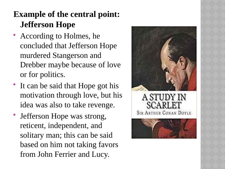 Jefferson Hope A character that killed Stangerson and Drebber