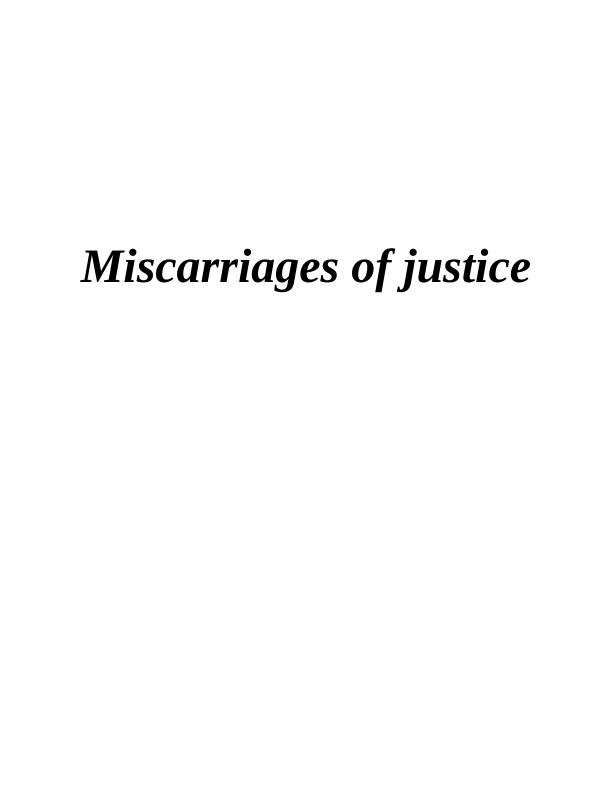 Miscarriages of Justice: Impact on Victims and the Justice System_1