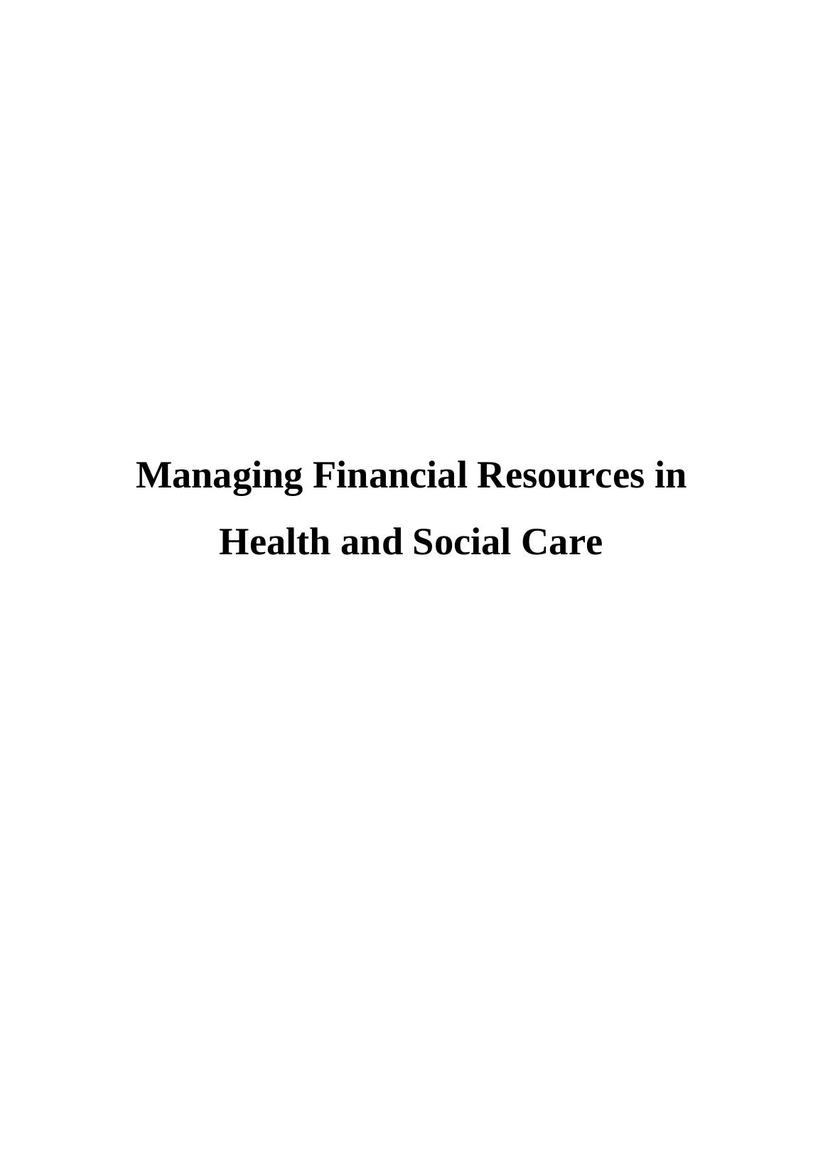 Managing Financial Resources in Health and Social Care (HSC) - Assignment_1