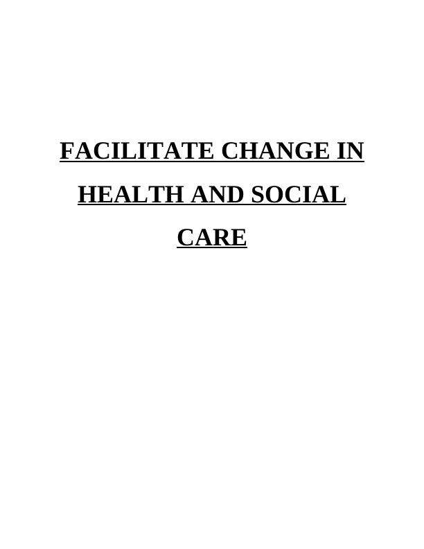 Facilitating Change In Health And Social Care Social Care_1