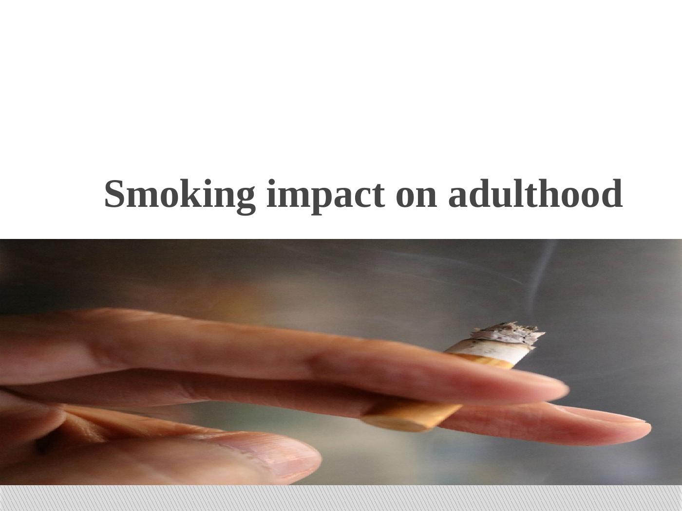Smoking Impact on Adulthood_1