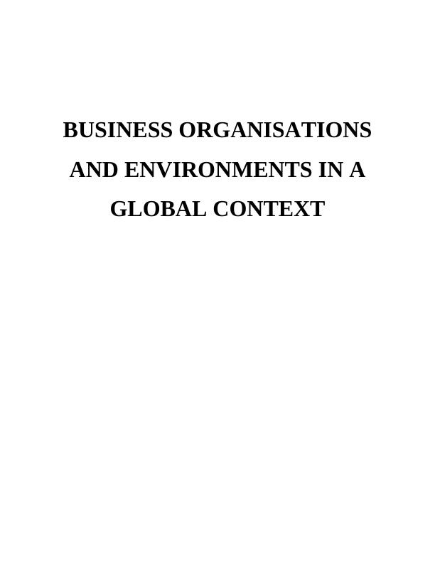 Business Organisations and Environments in a Global Context Solution Assignment_1