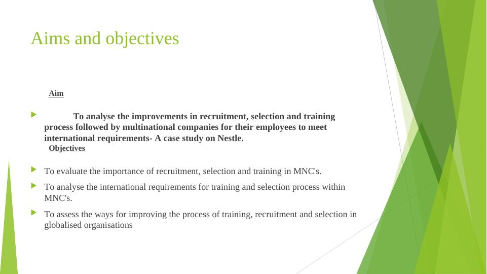 Improvements in Recruitment, Selection and Training Process in Multinational Companies - A Case Study on Nestle_2