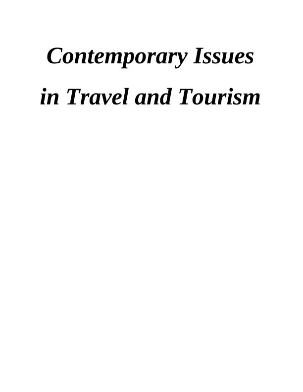 Contemporary Issues in Travel and Tourism Report_1
