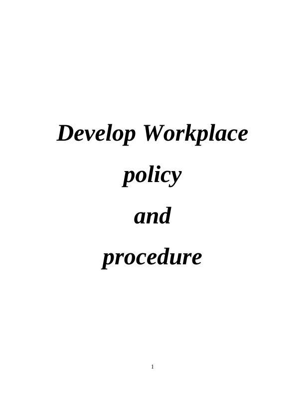 Develop Workplace Policy and Procedure_1