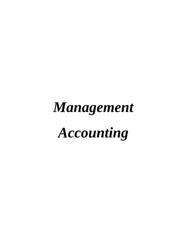 Management Accounting INTRODUCTION 1: Essential Needs of Different Kinds of Management Accounting Systems_1