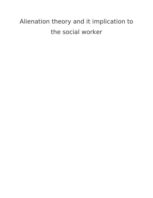 Alienation Theory and its Implications for Social Workers_1