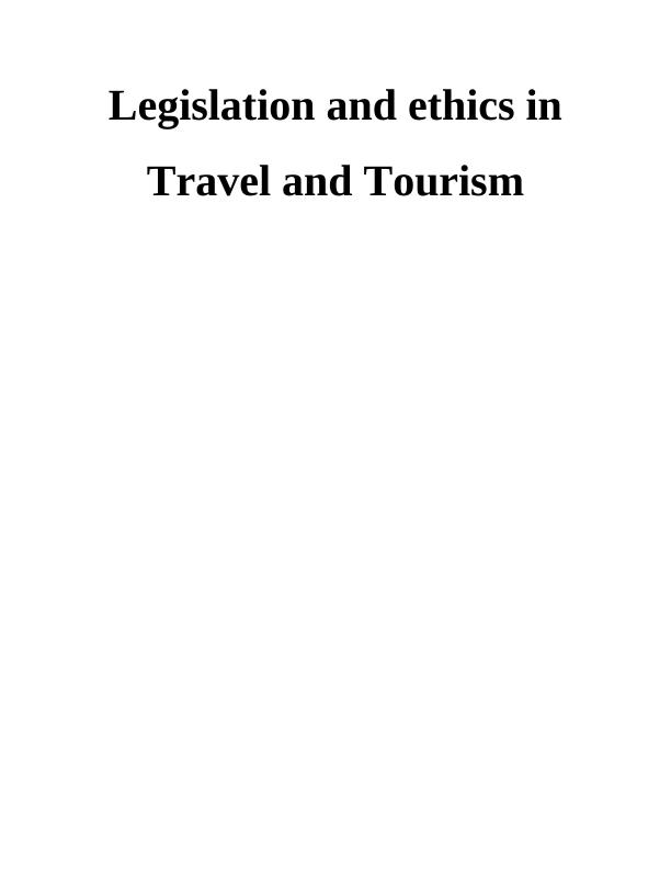 Legislation and Ethics in Travel and Tourism : Assignment_1