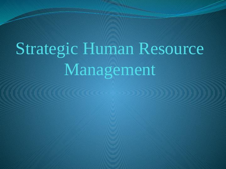 Strategic Human Resource Management