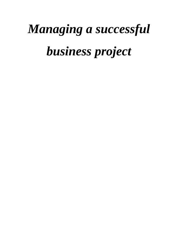Managing a Successful Business Project plan Assignment_1