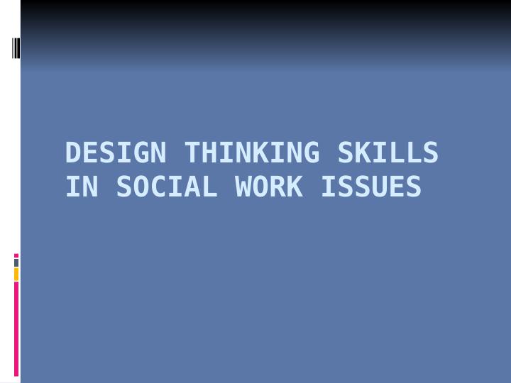 Design Thinking Skills in Social Work Issues_1