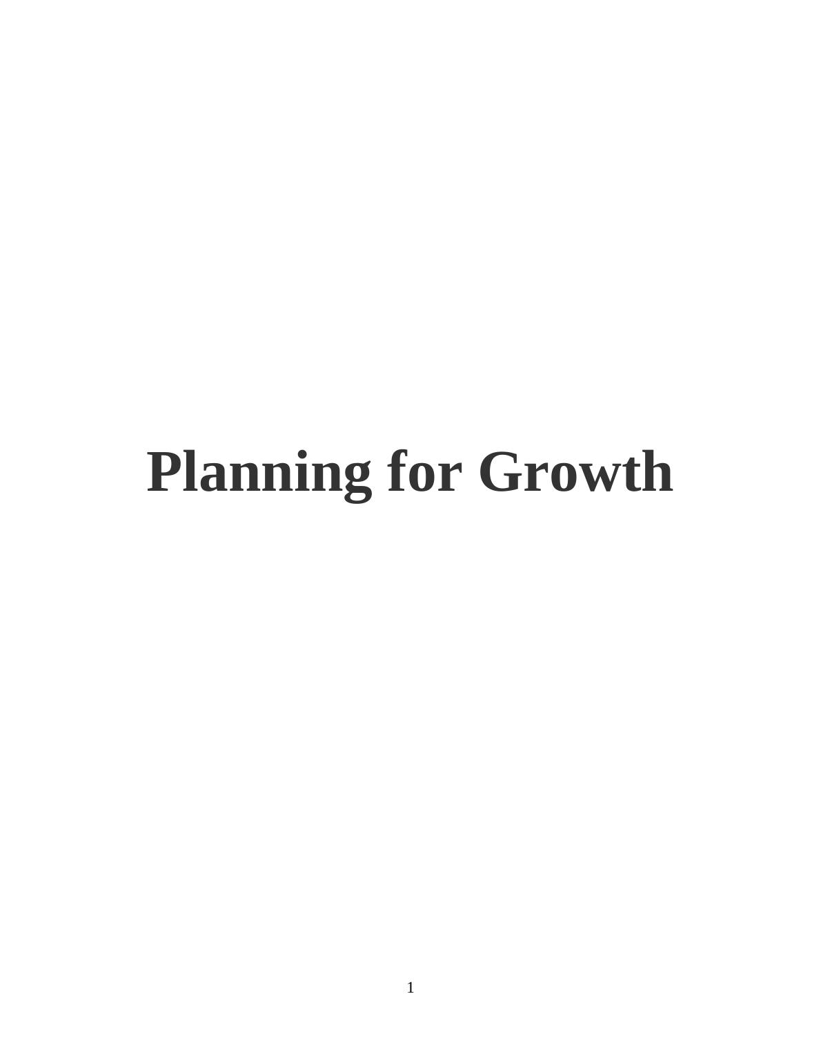 Planning for Growth Contents INTRODUCTION 3 TASK 13 P1 Key considerations for evaluating growth opportunities 3 P2 Opportunities for growth using Ansoff's growth vector matrix 5 TASK 26 P3 Business pl_1