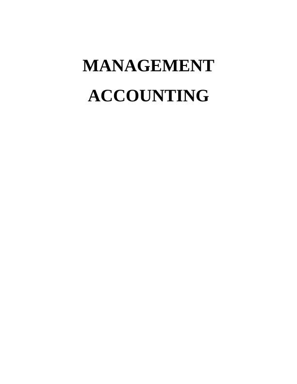 MANAGEMENT ACCOUNTING INTRODUCTION 3 TASK 13 Introduction of management accounting system_1