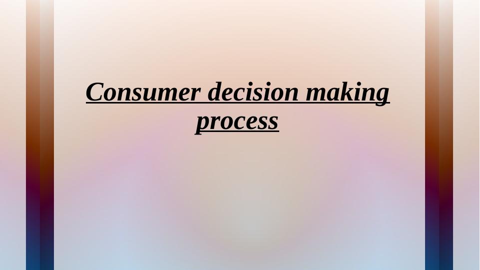 Consumer Decision Making Process in Hospitality Industry_1