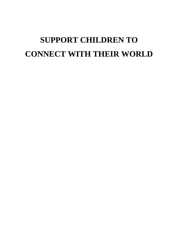 Support Children to Connect with Their World Assignment 2022_1