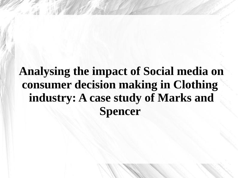 Impact of Social Media on Consumer Decision Making in Clothing Industry: A Case Study of Marks and Spencer_1