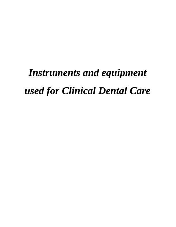 Instruments and Equipment used for Clinical Dental Care : Assignment_1