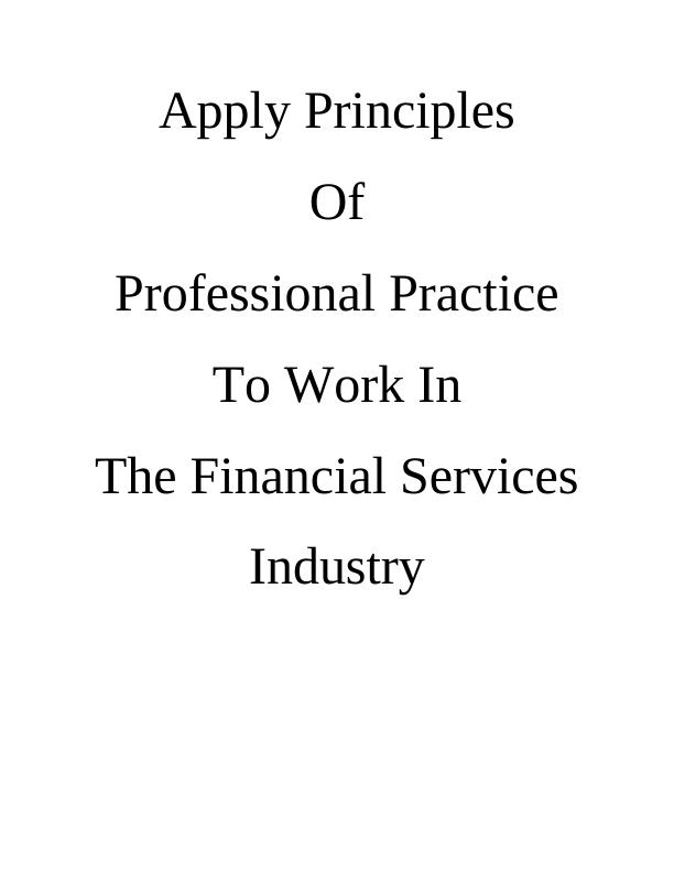 Apply Principles of Professional Practice to Work in the Financial Services Industry_1