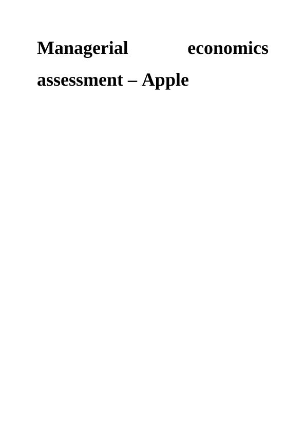 Assessing Managerial Economics: A Case Study of Apple_1