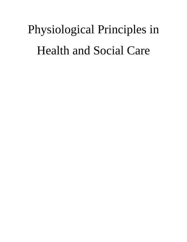 Physiological Principles in Health and Social Care - Project Report_1