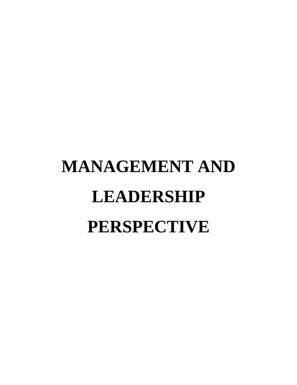 Management and Leadership Perspective Introduction 3 MAIN BODY3 Difference between management and leadership styles_1