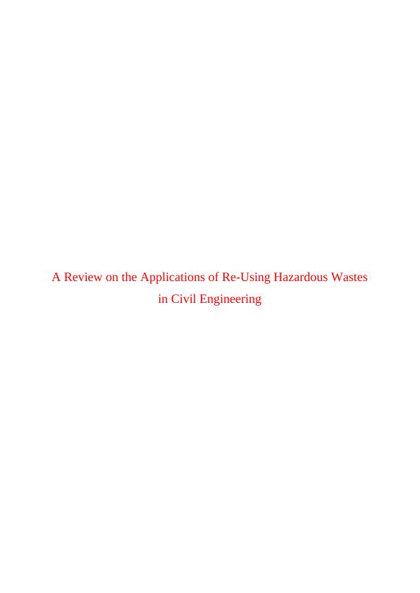 A Review on the Applications of Reusing Hazardous Wastes in Civil Engineering_1