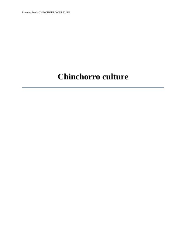 Chinchorro Culture: Literature Review, Geographic Range, Characteristics, Archeological Evidence, and Living Descendants_1