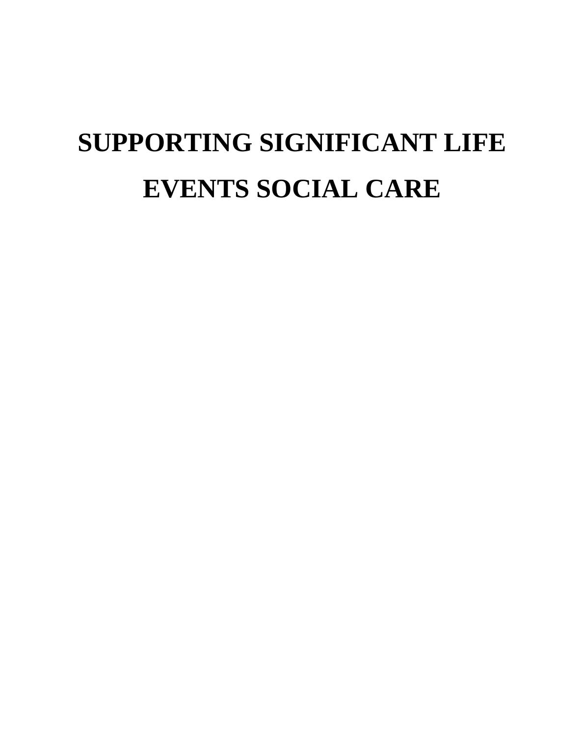Assignment on Supporting Significant Life Events_1