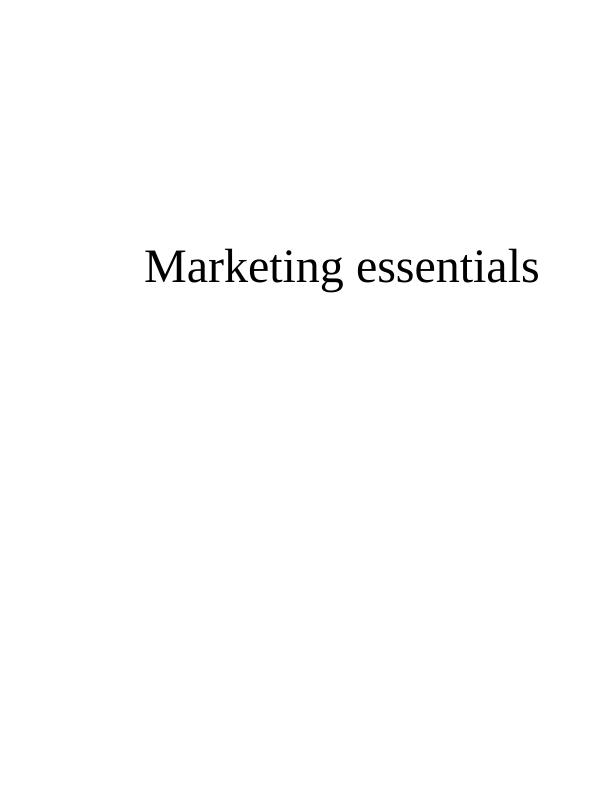 Marketing Essentials of Cadbury company - Assignment_1