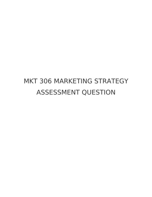 MKT 306 Marketing Strategy Assignment_1
