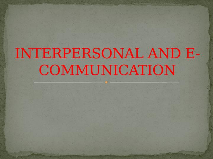 INTERPERSONAL AND ECOMMUNICATION._1