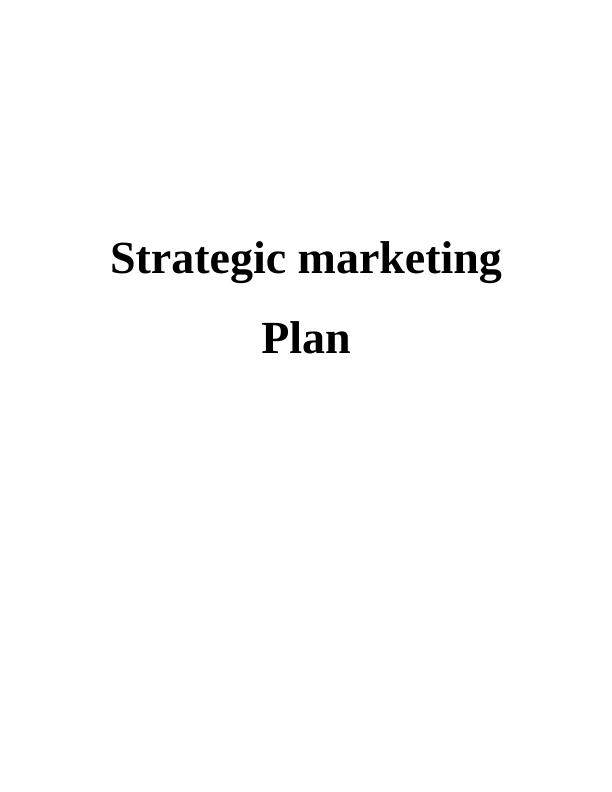 Strategic Marketing Plan for Nestle_1