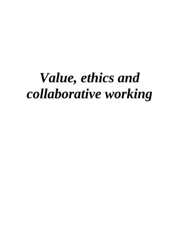Values, Ethics and Working  Collaboratively_1