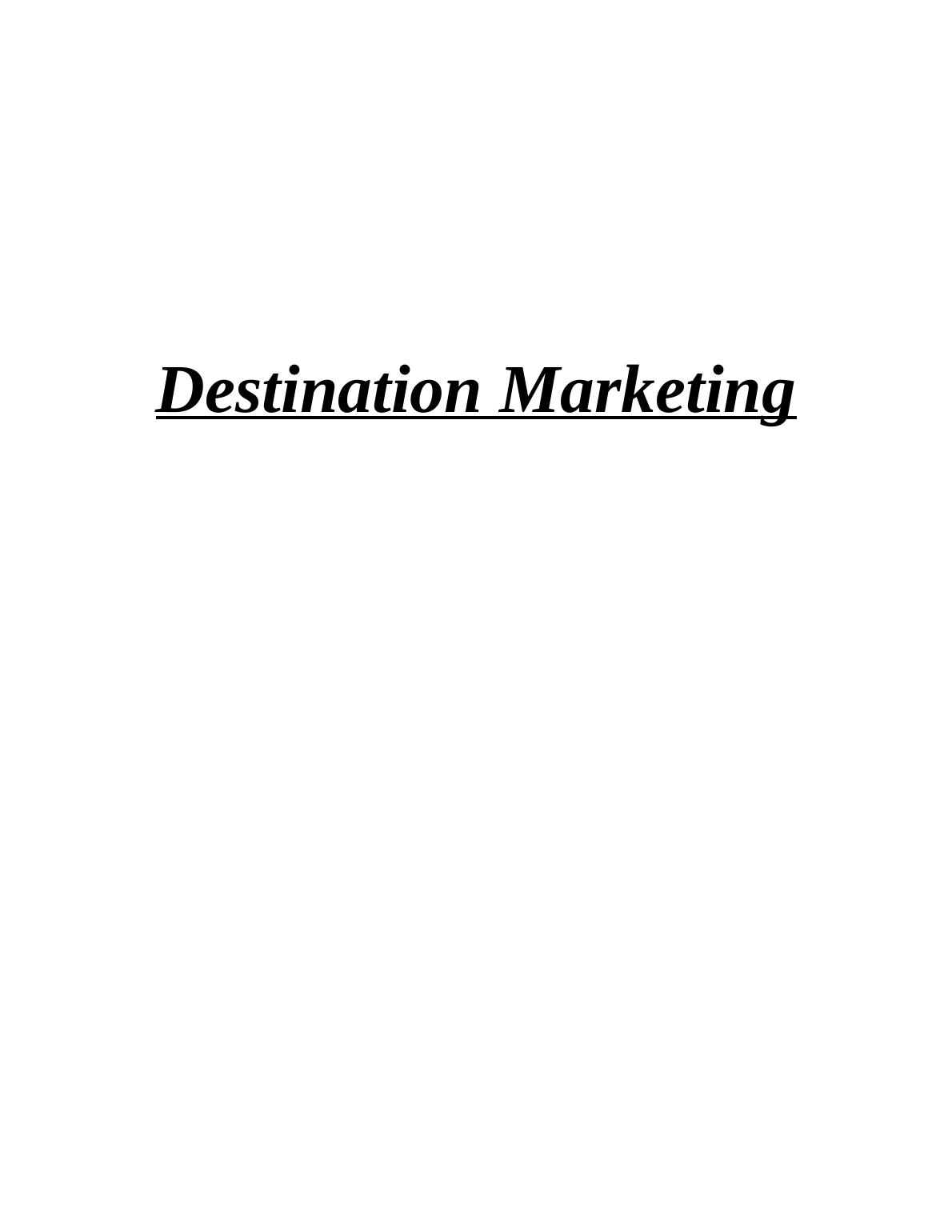 Destination Marketing Principles, Campaigns, Tools, and Role of DMO