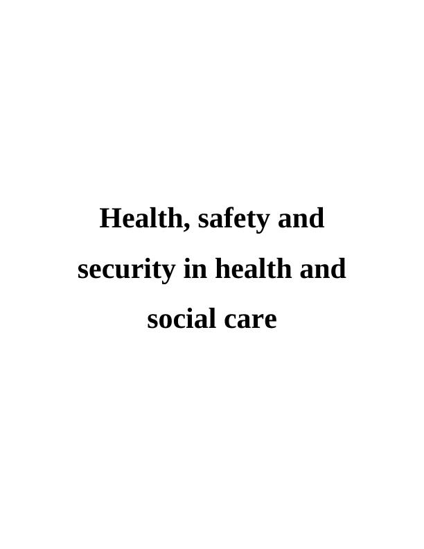 Report on Health, Safety and Security in Health and Social Care_1