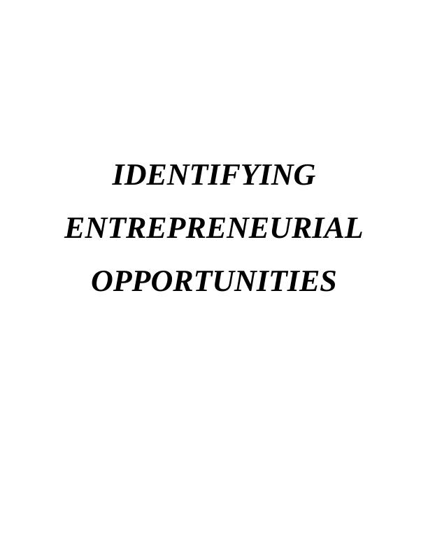 Identifying entrepreneurial opportunities and innovation 3 TASK 13 P1. Determination and evaluation of different sources of entrepreneurial ideas and innovation_1