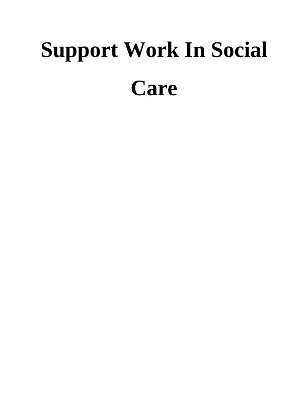 Support Work In Social Care | Health and Social Care Assignment_1