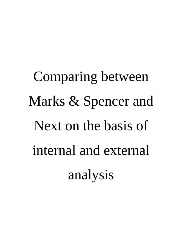 Comparing Marks & Spencer and Next: Internal and External Analysis_1