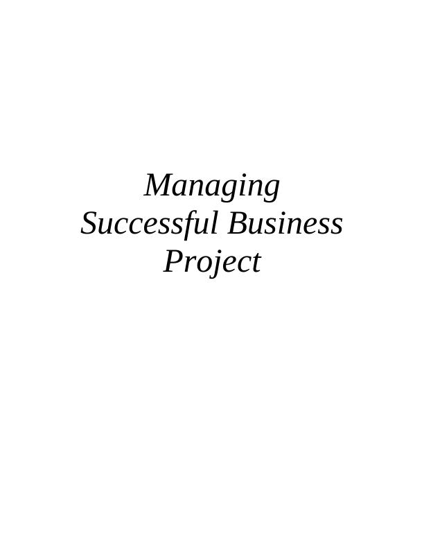 (Doc) Managing Successful Business Project_1
