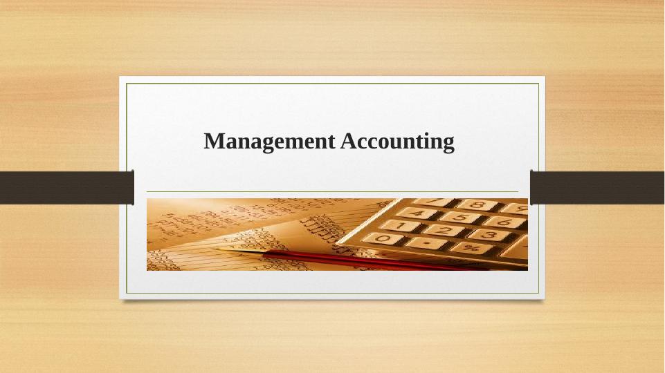 Management Accounting: Concepts, Tools, and Systems_1