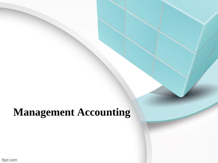 Role of Management Accounting and Its Principles_1